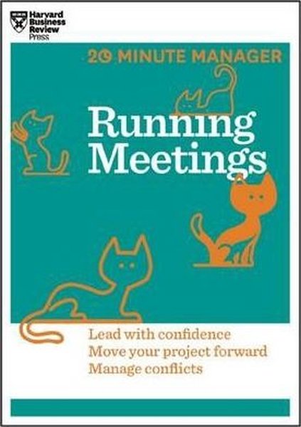 Running Meetings (HBR 20-Minute Manager Series)