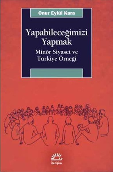 Yapabileceğimizi Yapmak-Minör Siyaset ve Türkiye Örneği