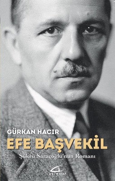 Efe Başvekil-Şükrü Saraçoğlu'nun Romanı