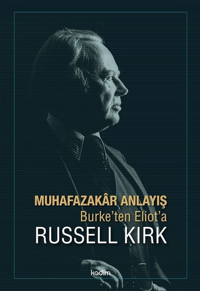 Muhafazakar Anlayış-Burke'ten Eliot'a