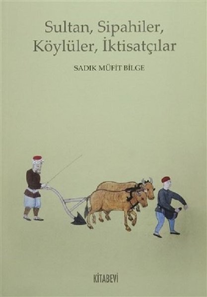 Sultan Sipahiler Köylüler İktisatçılar