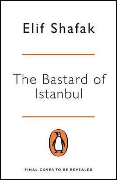 The Bastard of Istanbul (Penguin Essentials)