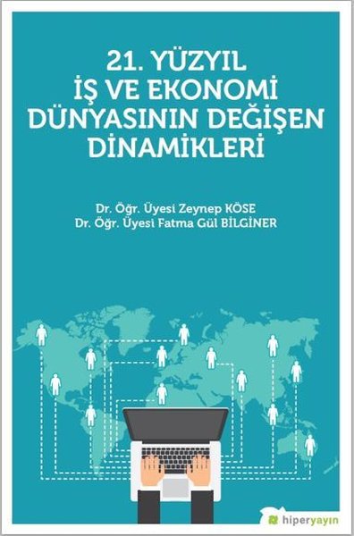 21.Yüzyıl İş ve Ekonomi Dünyasının Değişen Dina...
