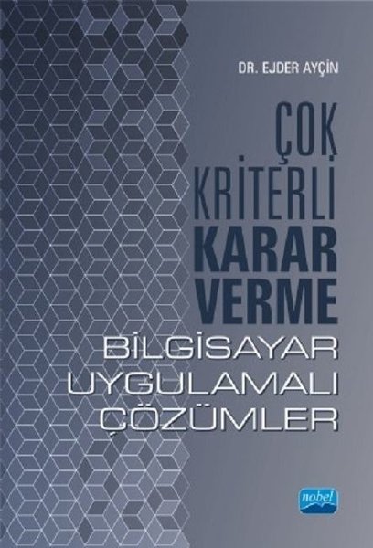 Çok Kriterli Karar Verme-Bilgisayar Uygulamalı Çözümler