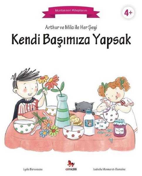 Arthur ve Mila ile Her Şeyi Kendi Başımıza Yapsak-Montessori Kitaplarım