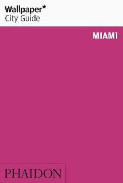 Wallpaper City Guide Miami