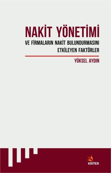 Nakit Yönetimi ve Firmaların Nakir Bulundurmasını Etkileyen Faktörler