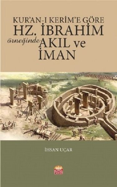 Kur'an-ı Kerim' Göre Hz.İbrahim Örneğinde Akıl ...