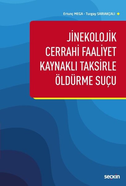 Jinekolojik Cerrahi Faaliyet Kaynaklı Taksirle Öldürme Suçu