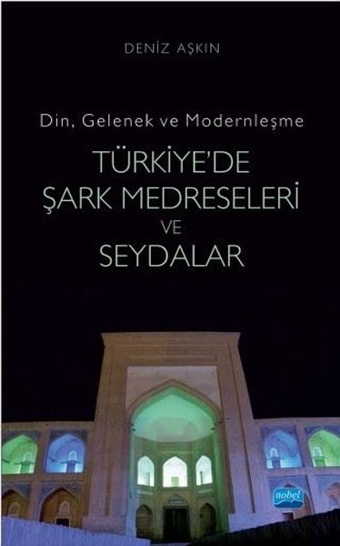 Din Gelenek ve Modernleşme-Türkiye'de Şark Medreseleri ve Seydalar