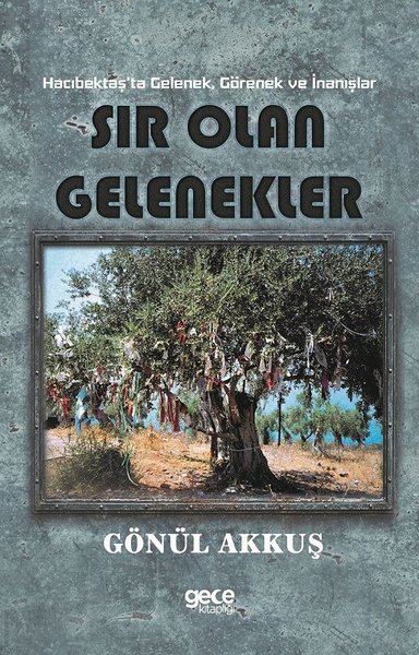 Sır Olan Gelenekler-Hacıbektaş'ta Gelenek Gören...