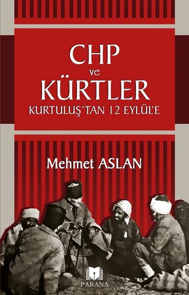 CHP ve Kürtler-Kurtuluş'tan 12 Eylül'e