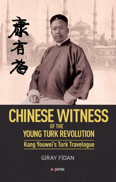 Chinese Witness of the Ypung Turk Revolution Ka...