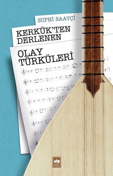 Kerkük'den Derleyen Olay Türküleri