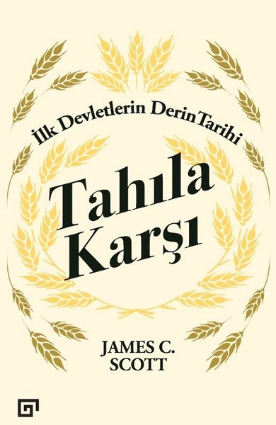 Tahıla Karşı İlk Devletlerin Derin Tarihi