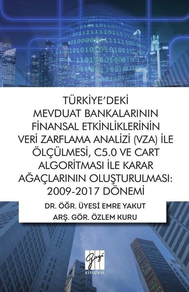 Türkiye'deki Mevduat Bankalarının Finansal Etkinliklerinin Veri Zarflama Analizi İle Ölçülmesi C5.0