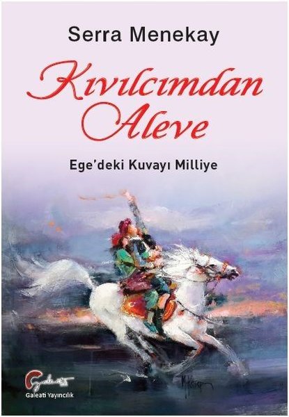 Kıvılcımdan Aleve Ege'deki Kuvayı Milliye