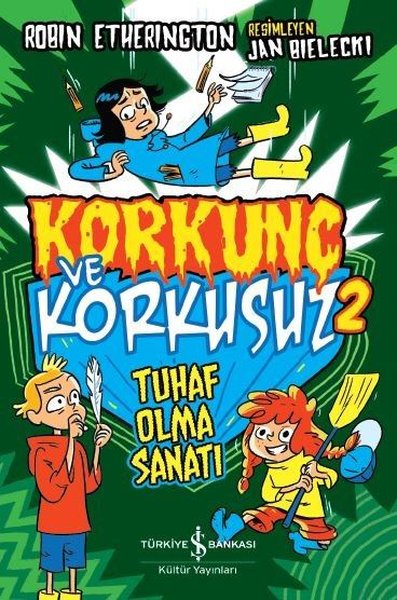 Korkunç ve Korkusuz 2-Tuhaf Olma Sanatı