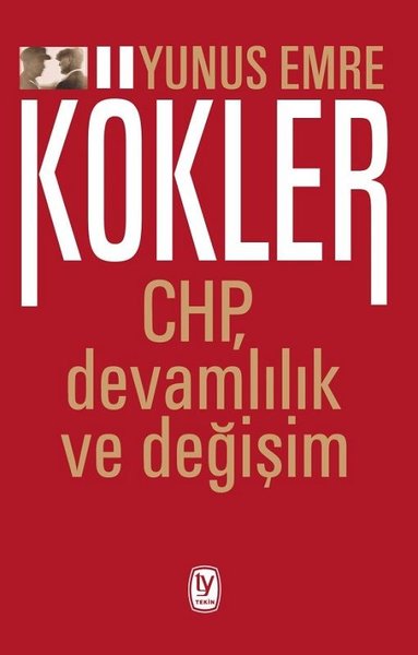 Kökler: CHP Devamlılık ve Değişim