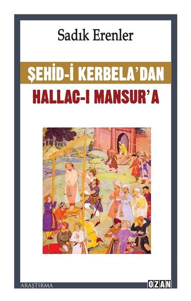 Şehid-i Kerbela'dan Hallac-ı Mansur'a