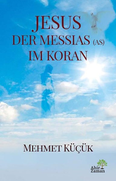 Jesus Der Messias Im Koran