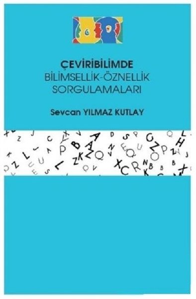 Çeviribilimde Bilimsellik-Öznellik Sorgulamarı