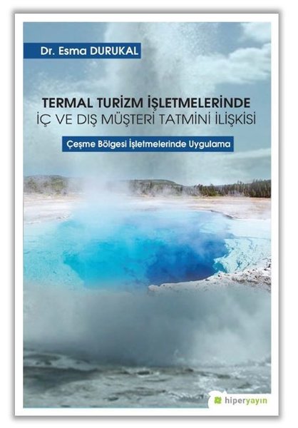 Termal Turizm İşletmelerinde İç ve Dış Müşteri Tatmini İlişkisi