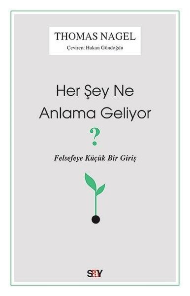 Her Şey Ne Anlama Geliyor?-Felsefeye Küçük Bir ...