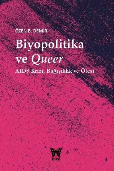 Biyopolitika ve Queer: Aids KriziBağışıklık ve Ötesi