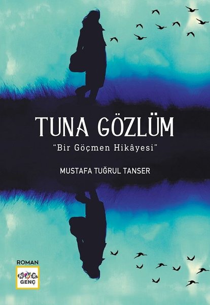 Tuna Gözlüm-Bir Göçmen Hikayesi