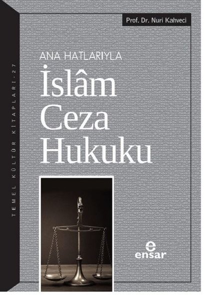 Ana Hatlarıyla İslam Ceza Hukuku