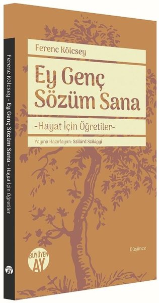 Ey Genç Sözüm Sana-Hayat İçin Öğretiler