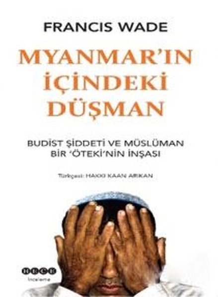 Myanmar'ın İçindeki Düşman-Budist Şiddeti ve Müslüman Bir Öteki'nin İnşası