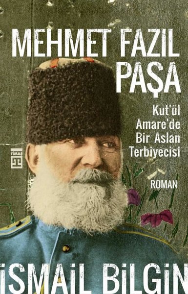 Mehmet Fazıl Paşa-Kut'ül Amare'de Bir Aslan Ter...