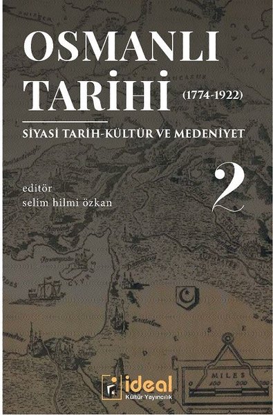 Osmanlı Tarihi 2-Siyasi Tarih Kültür ve Medeniyet 1774-1922