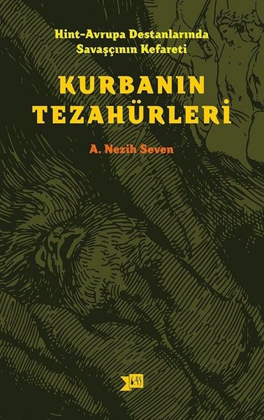 Kurbanın Tezahürleri: Hint-Avrupa Destanlarında Savaşçının Kefareti