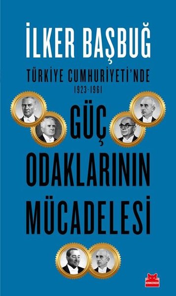 Türkiye Cumhuriyeti'nde 1923-1961 Güç Odakların...