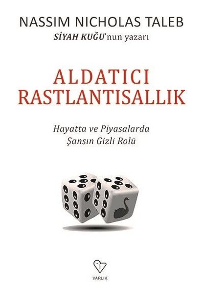 Aldatıcı Rastlantısallık-Hayatta ve Piyasalarda Şansın Gizli Rolü