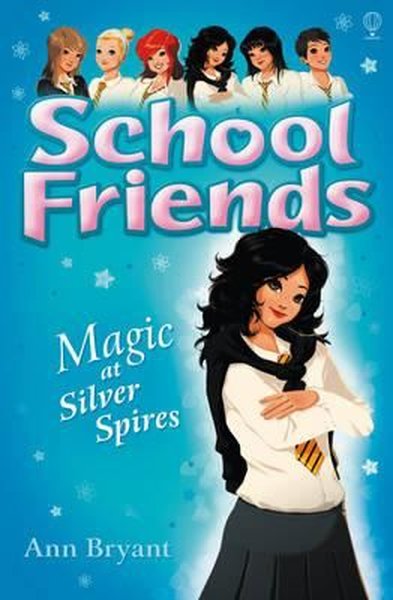 Magic at Silver Spires (School Friends)