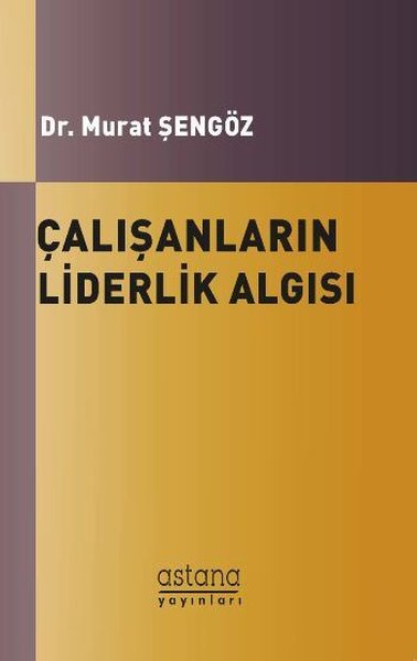 Çalışanların Liderlik Algısı