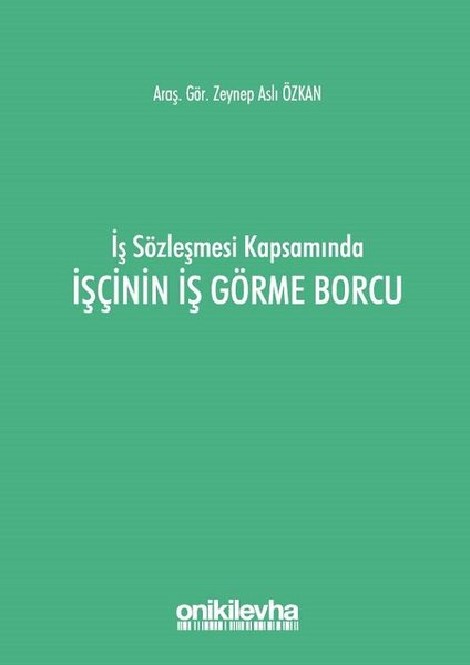 İş Sözleşmesi Kapsamında İşçinin İş Görme Borcu