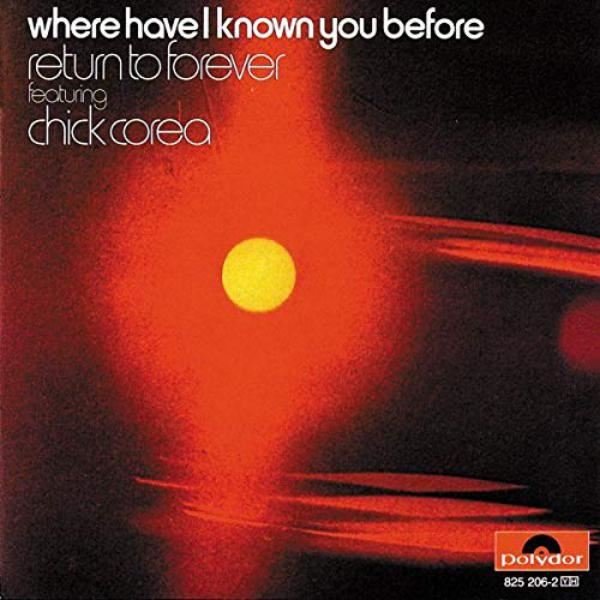 Chick Corea Where Have I Known You Before