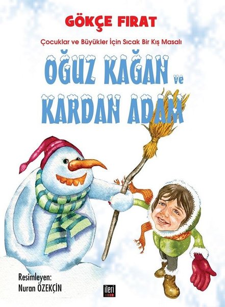 Oğuz Kağan ve Kardan Adam-Çocuklar ve Büyükler İçin Sıcak Bir Kış Masalı