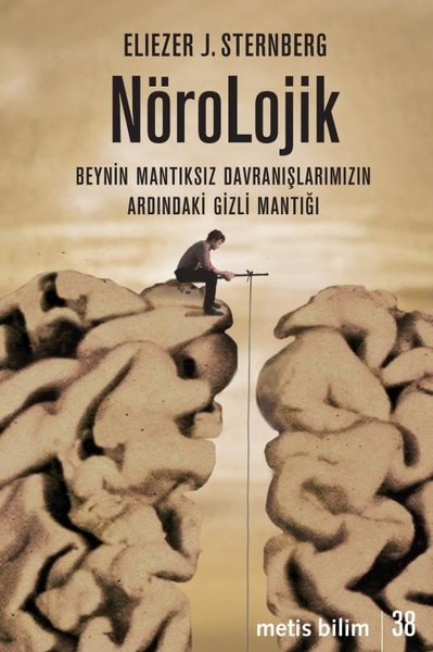 Nörolojik: Beynin Mantıksız Davranışlarımızın A...