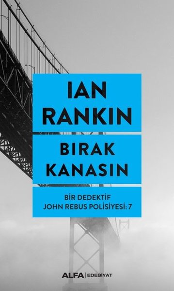 Bırak Kanasın-Bir Dedektif John Rebus Polisiyesi 7