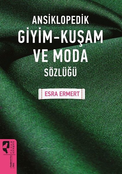 Ansiklopedik Giyim-Kuşam ve Moda Sözlüğü