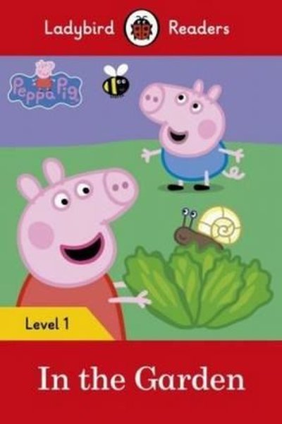 Peppa Pig: In the Garden Ladybird Readers Level 1