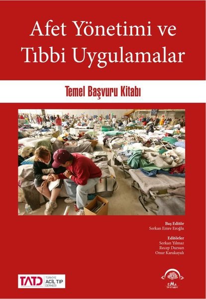 Afet Yönetimi ve Tıbbi Uygulamalar Temel Başvuru Kitabı