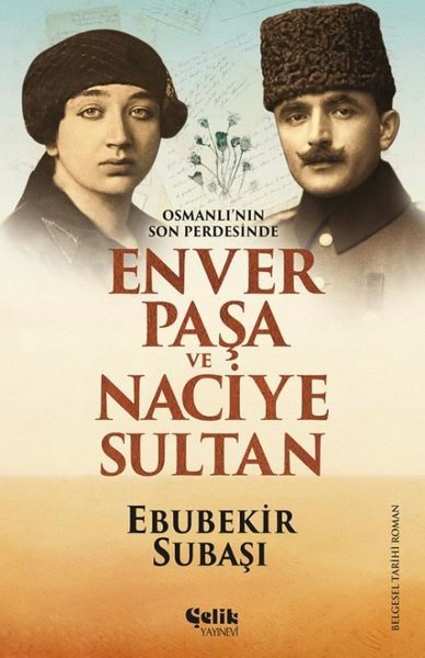 Osmanlı'nın Son Perdesinde Enver Paşa ve Naciye...