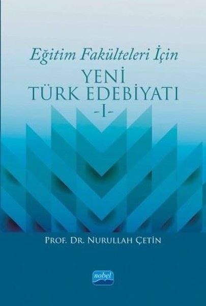 Eğitim Fakülteleri İçin Yeni Türk Edebiyatı-1